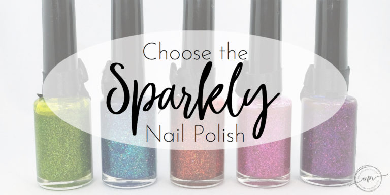 Choose the Sparkly Nail Polish